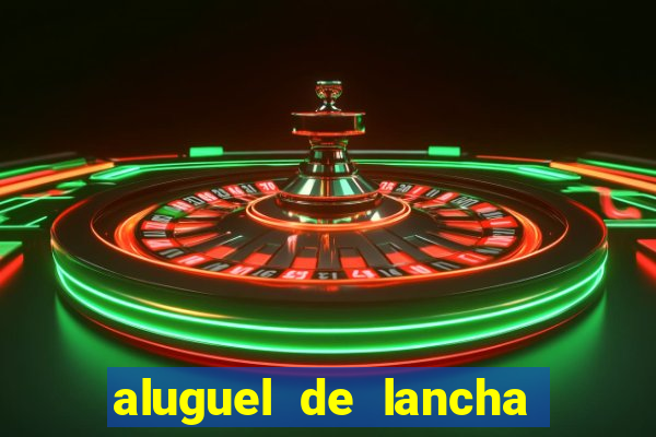 aluguel de lancha porto alegre