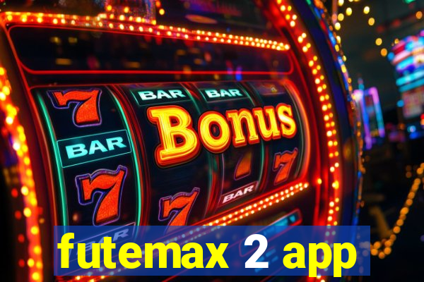 futemax 2 app