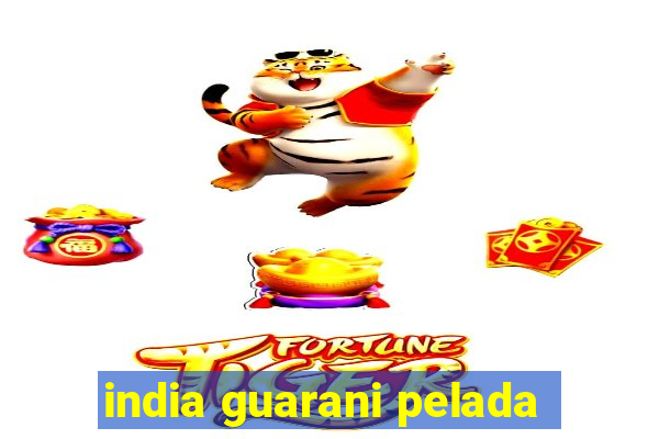 india guarani pelada