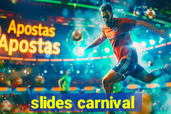 slides carnival