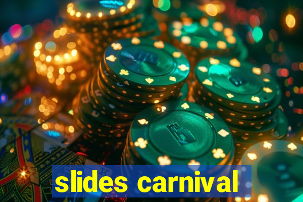 slides carnival