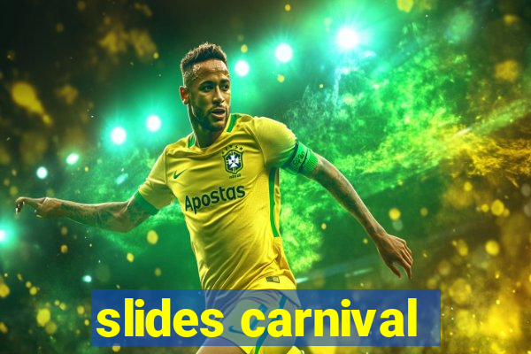 slides carnival