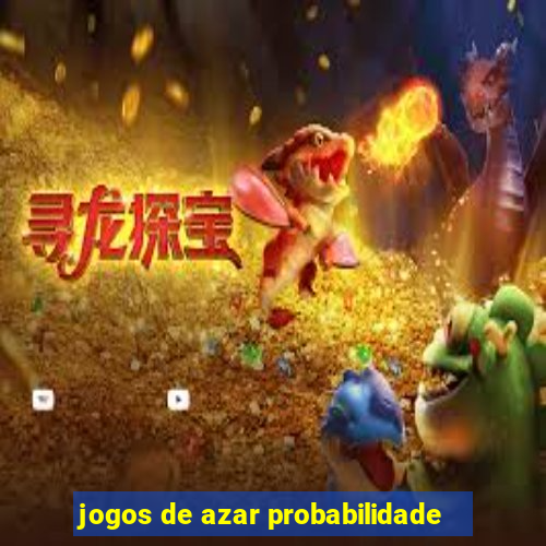 jogos de azar probabilidade