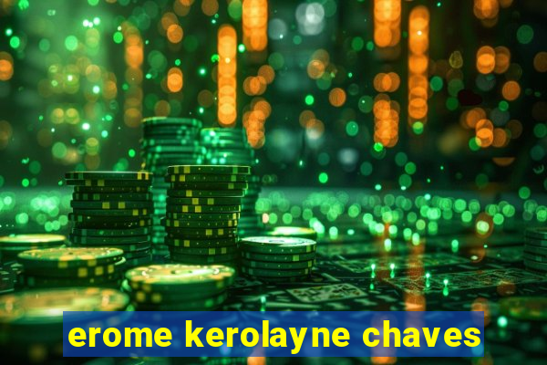 erome kerolayne chaves