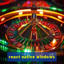 react native windows