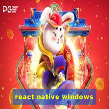 react native windows