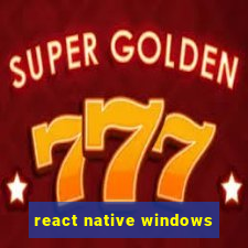 react native windows