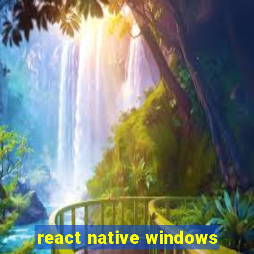 react native windows