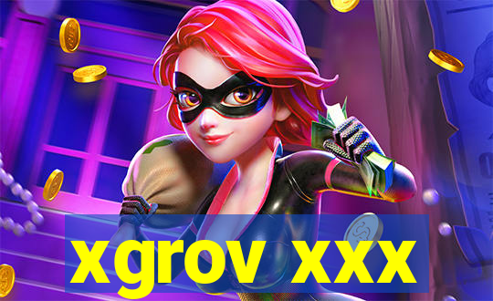 xgrov xxx