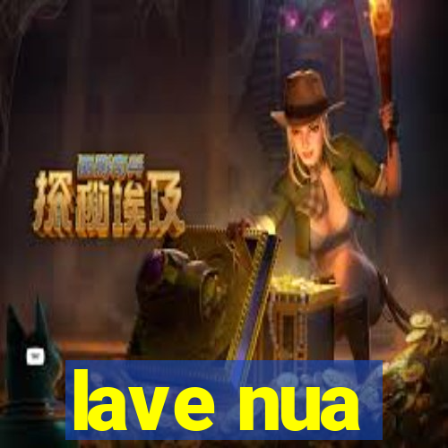 lave nua