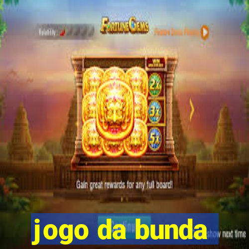 jogo da bunda