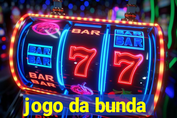 jogo da bunda