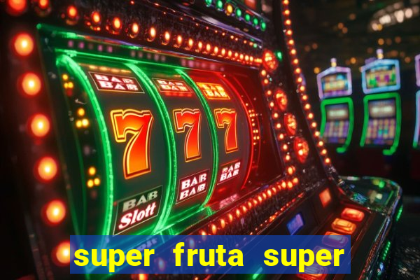 super fruta super fruit box onde comprar blox fruits showcase