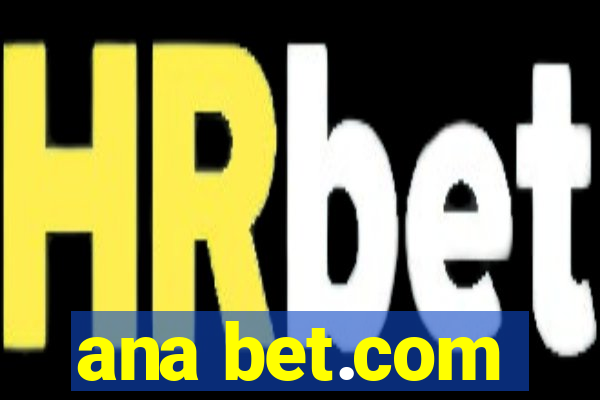 ana bet.com