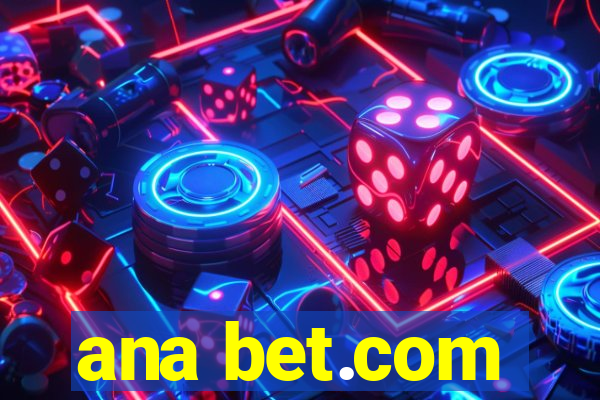 ana bet.com