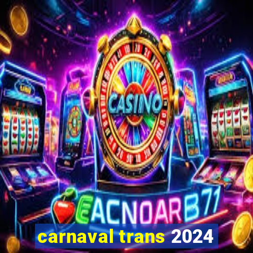 carnaval trans 2024