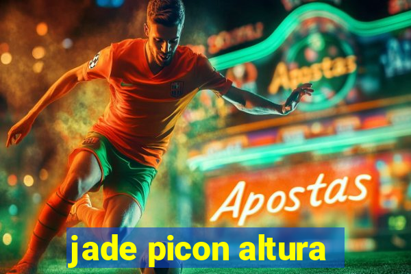 jade picon altura