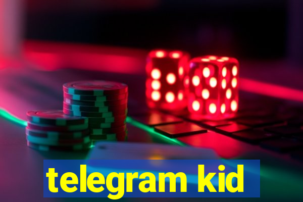 telegram kid