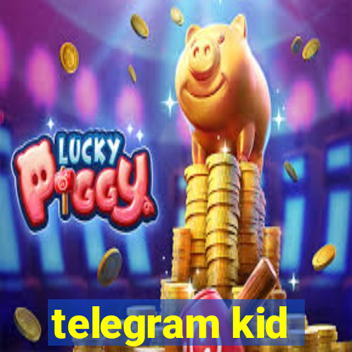 telegram kid