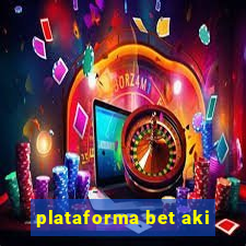 plataforma bet aki