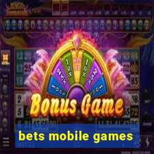 bets mobile games