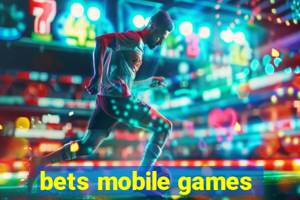 bets mobile games