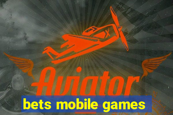 bets mobile games