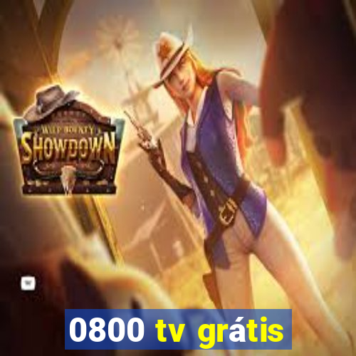 0800 tv grátis