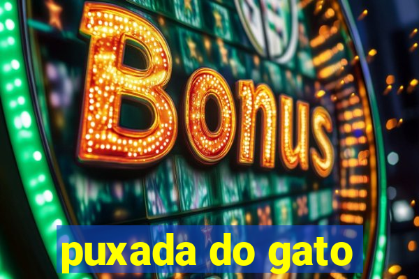 puxada do gato