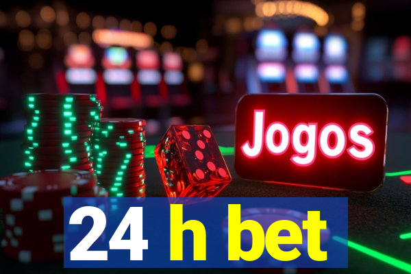 24 h bet