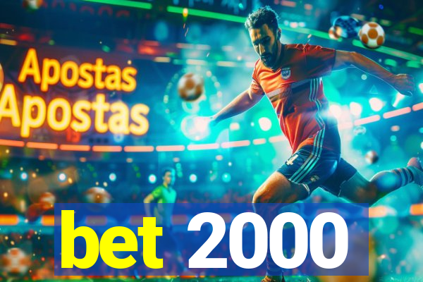 bet 2000