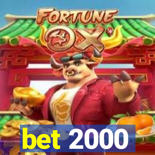 bet 2000