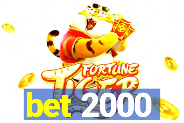 bet 2000