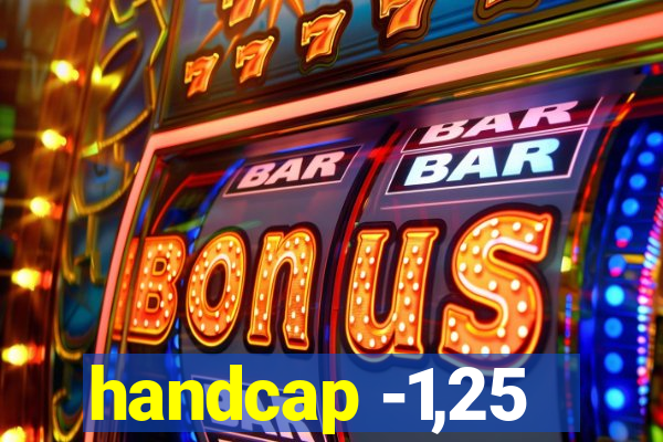 handcap -1,25