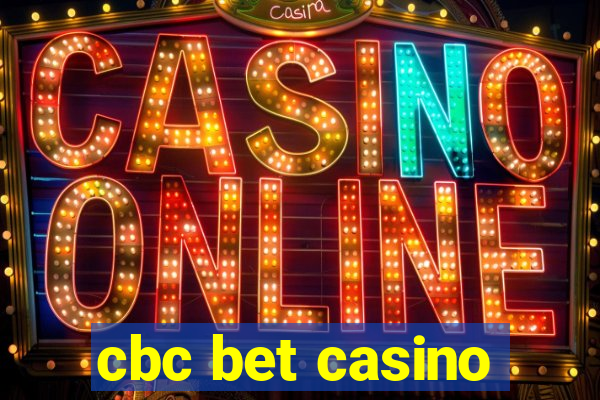 cbc bet casino