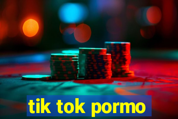 tik tok pormo