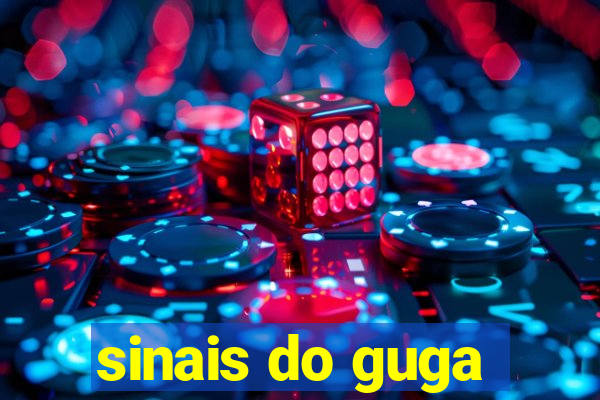 sinais do guga