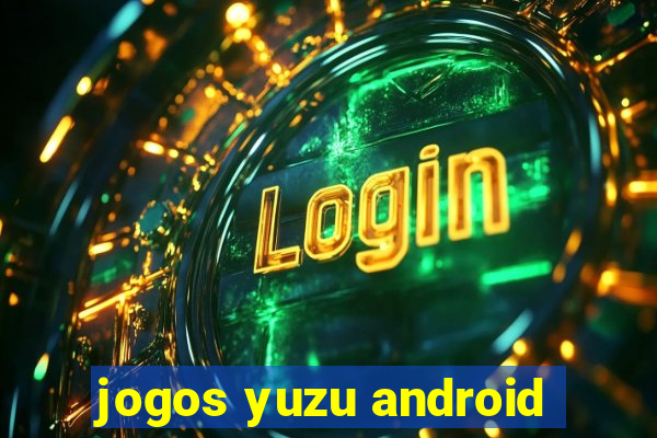 jogos yuzu android