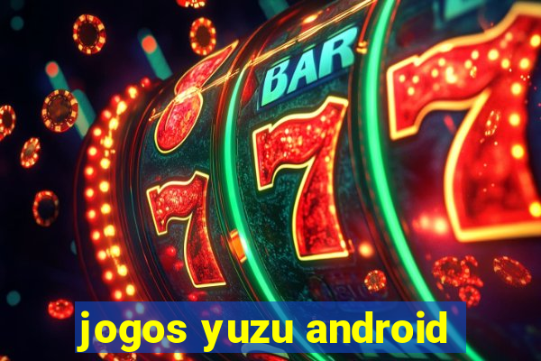 jogos yuzu android