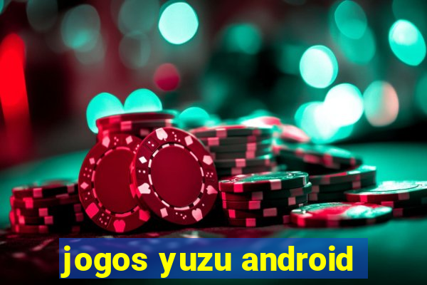 jogos yuzu android