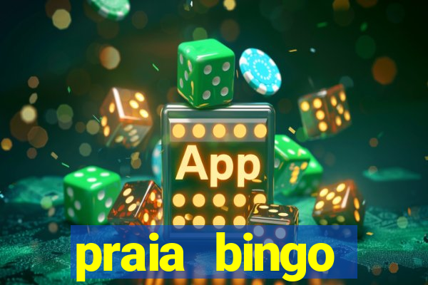 praia bingo dinheiro infinito 2022