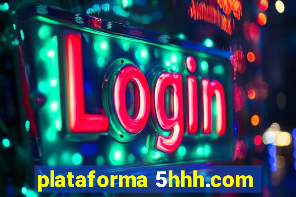 plataforma 5hhh.com