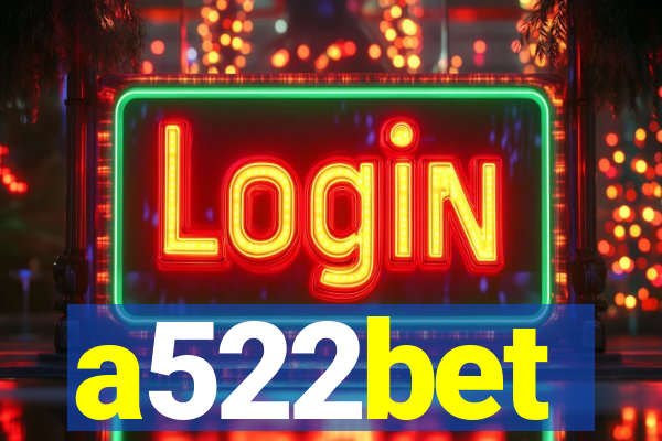 a522bet