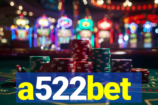 a522bet