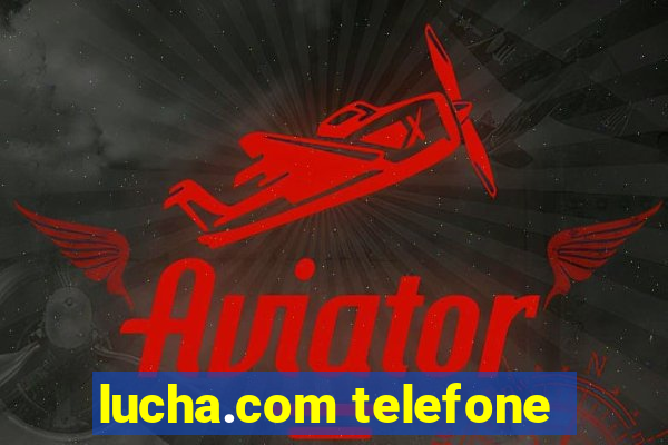 lucha.com telefone