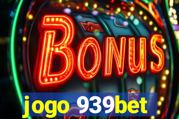 jogo 939bet