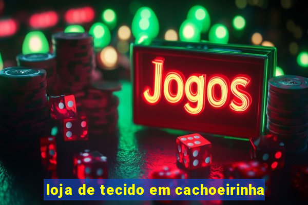 loja de tecido em cachoeirinha