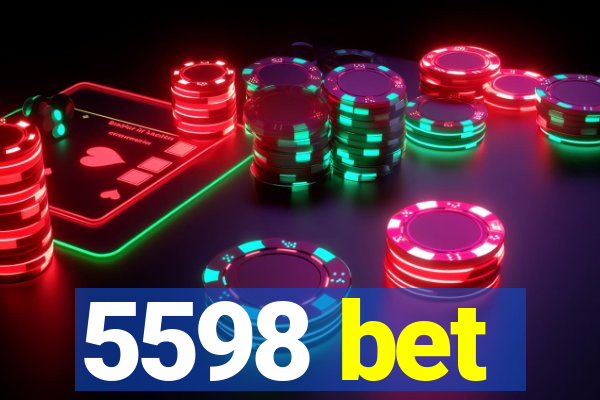 5598 bet