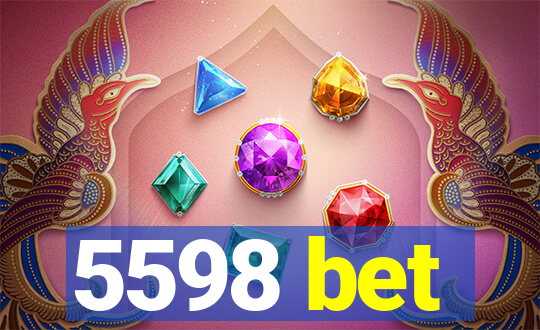 5598 bet