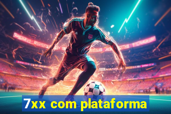 7xx com plataforma